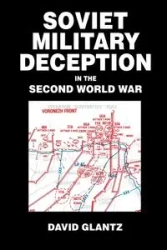 Soviet Military Deception in the Second World War - David M. Glantz