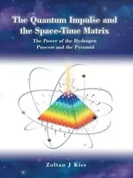The Quantum Impulse and the Space-Time Matrix - Kiss Zoltan J