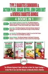 Type 2 Diabetes Cookbook & Action Plan, Sugar Detox, Low Carb Diet & Reverse Diabetes - 4 Books in 1 Bundle - Jennifer Louissa