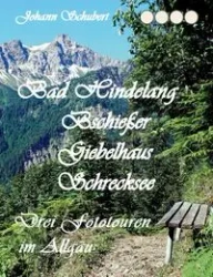 Bad Hindelang Bschießer Schrecksee Giebelhaus - Schubert Johann
