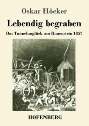 Lebendig begraben - Oskar Höcker