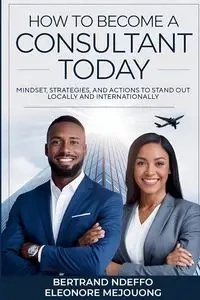 How To Become A Consultant Today - Ndeffo Bertrand