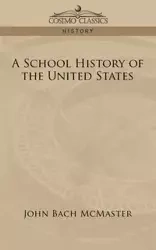 A School History of the United States - John McMaster Bach - 2006