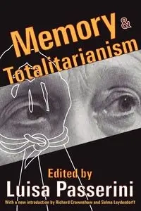 Memory and Totalitarianism - Luisa Passerini
