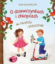O dziewczynkach i chłopcach, Dla chłopców i ... - Asia Olejarczyk