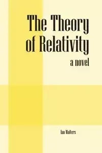 The Theory of Relativity - Ian Walters