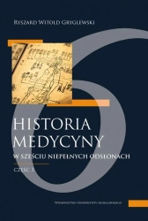 Historia medycyny w sześciu niepełnych... cz.1 - Ryszard Gryglewski