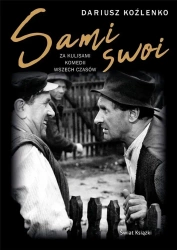 Sami swoi. Za kulisami komedii wszech czasów - Dariusz Koźlenko