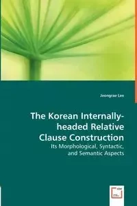 The Korean Internally-headed Relative Clause Construction - Lee Jeongrae