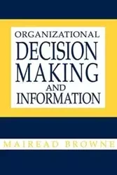 Organizational Decision Making and Information - Browne Mairead