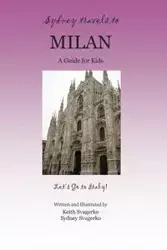 SYDNEY TRAVELS TO MILAN - Keith Svagerko