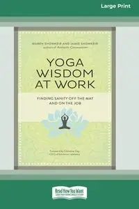 Yoga Wisdom at Work - Maren Showkeir