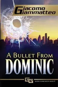 A Bullet From Dominic - Giammatteo Giacomo