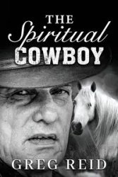 The Spiritual Cowboy - Reid Greg
