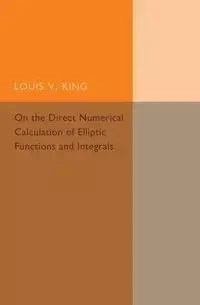 On the Direct Numerical Calculation of Elliptic Functions and Integrals - V. King Louis