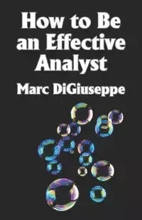 How to Be an Effective Analyst - Marc C. DiGiuseppe