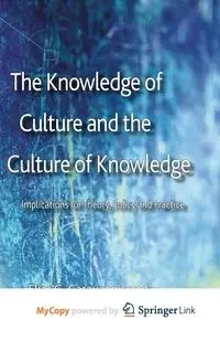 The Knowledge of Culture and the Culture of Knowledge - Carayannis E.