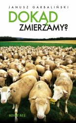 eBook Dokąd zmierzamy? - Janusz Garbaliński mobi epub