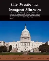 U. S. Presidential Inaugural Addresses - Various