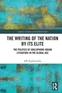 The Writing of the Nation by Its Elite - Raghavendra MK