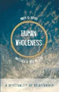 Human Wholeness - Mark G. Boyer
