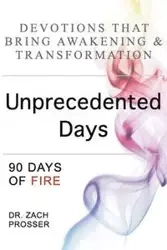 Unprecedented Days - Prosser Zach