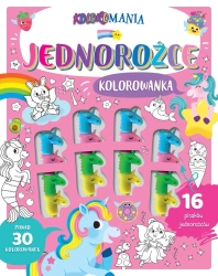 Koloromania. Jednorożce. Kolorowanka - praca zbiorowa