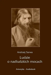 audiobook Ludzie o nadludzkich mocach - Andrzej Sarwa