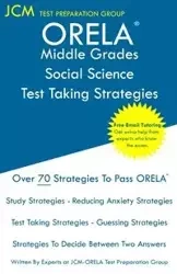 ORELA Middle Grades Social Science - Test Taking Strategies - Test Preparation Group JCM-ORELA