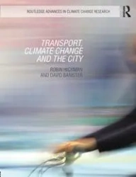 Transport, Climate Change and the City - Robin Hickman