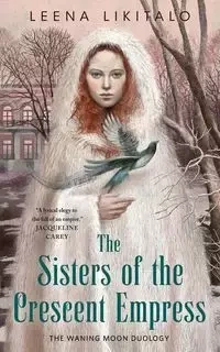 THE SISTERS OF THE CRESCENT EMPRESS - Leena Likitalo