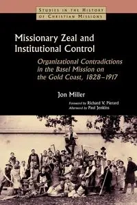 Missionary Zeal and Institutional Control - Jon Miller