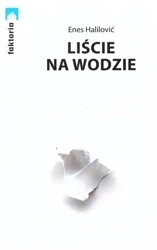 Liście na wodzie - Enes Halilović