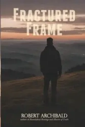 Fractured Frame - Robert Archibald