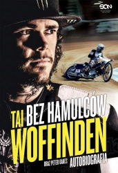 eBook Bez hamulców. Tai Woffinden. Autobiografia - Tai Woffinden, Peter Oakes epub mobi