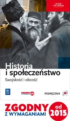 Historia i Społeczeństwo LO Swojskość i Obcość Podręcznik (S) - Marcin Markowicz, Olga Pytlińska, Agata Wyroda