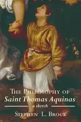 The Philosophy of Saint Thomas Aquinas - Brock Stephen L.