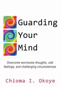 Guarding Your Mind - Okoye Chioma I.