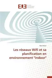 Les réseaux wifi et sa planification en environnement "indoor" - HASNI-N