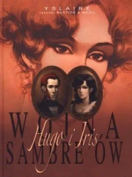 Plansze Europy. Wojna Sambre'ów. Hugo i Iris 1 - Bernard Yslaire, Jean Bastide, Vincent Mezil