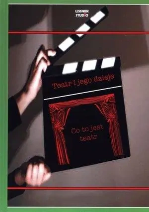 Teatr i jego dzieje. Co to jest teatr + DVD - praca zbiorowa
