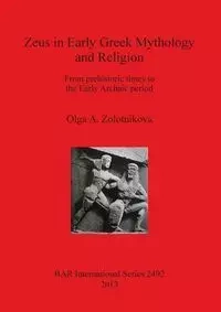Zeus in Early Greek Mythology and Religion - Zolotnikova Olga  A.