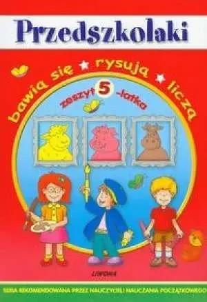 Przedszkolaki - zeszyt 5-latka  LIWONA - praca zbiorowa