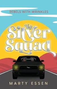 The Silver Squad - Marty Essen