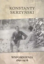 Wspomnienia 1891-1978 Konstanty Skrzyński - Konstanty Skrzyński, Mariusz A. Wolf