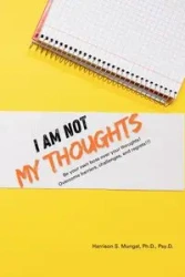 I Am Not My Thoughts - Harrison Mungal