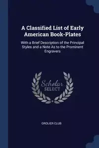 A Classified List of Early American Book-Plates - Grolier Club