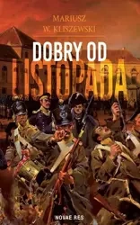 Dobry od listopada - Mariusz W. Kliszewski