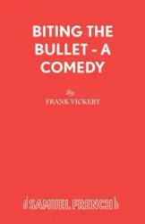 Biting the Bullet - A Comedy - Frank Vickery