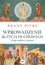 Wprowadzenie do życia duchowego - Brant Pitre